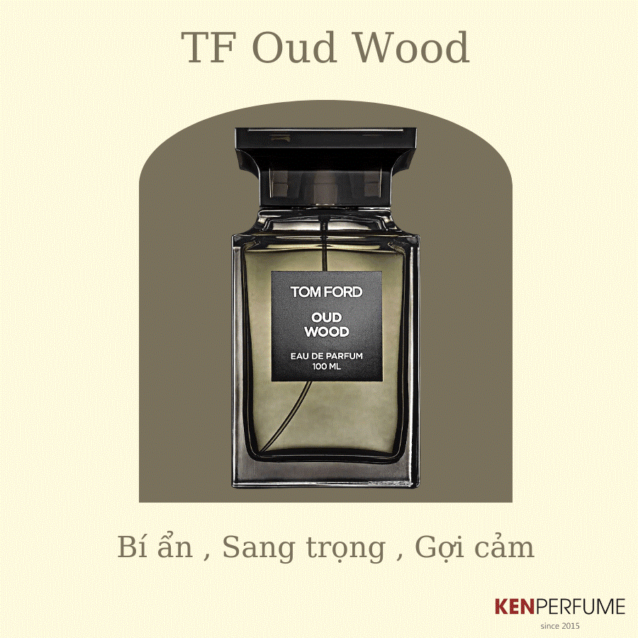 Tom Ford Oud Wood EDP dòng nước hoa hương gỗ nổi bật